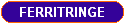 FERRITRINGE